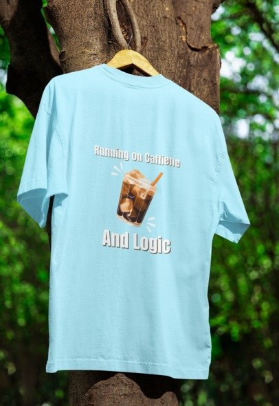 Running on Caffiene and Logic, Over-sized T-shirt