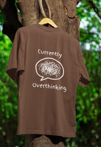 Currently Overthinking, Over-sized T-shirt