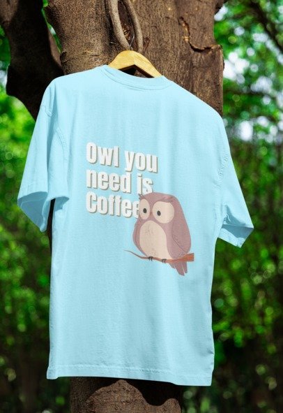 Owl you need is coffee, Over-sized T-shirt