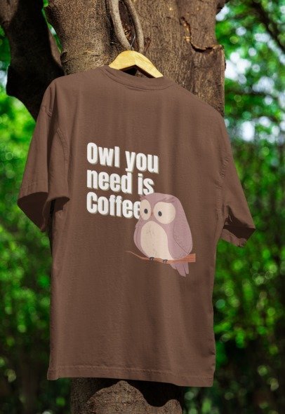 Owl you need is coffee, Over-sized T-shirt